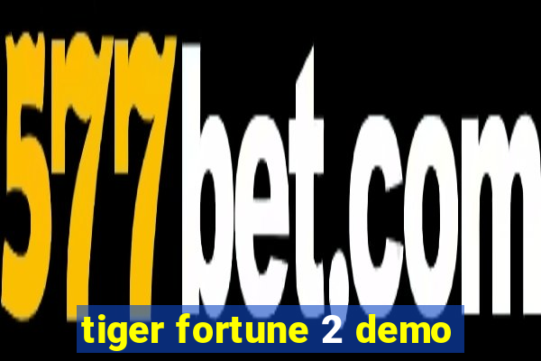 tiger fortune 2 demo